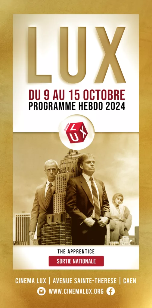 Programme du Cinéma LUX de Caen pour le 9 et 15 octobre avec en couverture le film The Apprentice, biopic sur Donand Trump