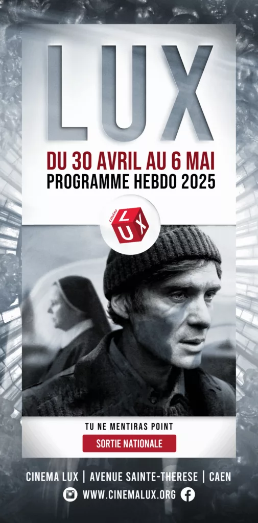 Programme du Cinéma LUX - du 30 avril au 6 mai 2025 avec le film Tu ne mentiras point