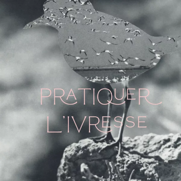 Pratiquer l’ivresse