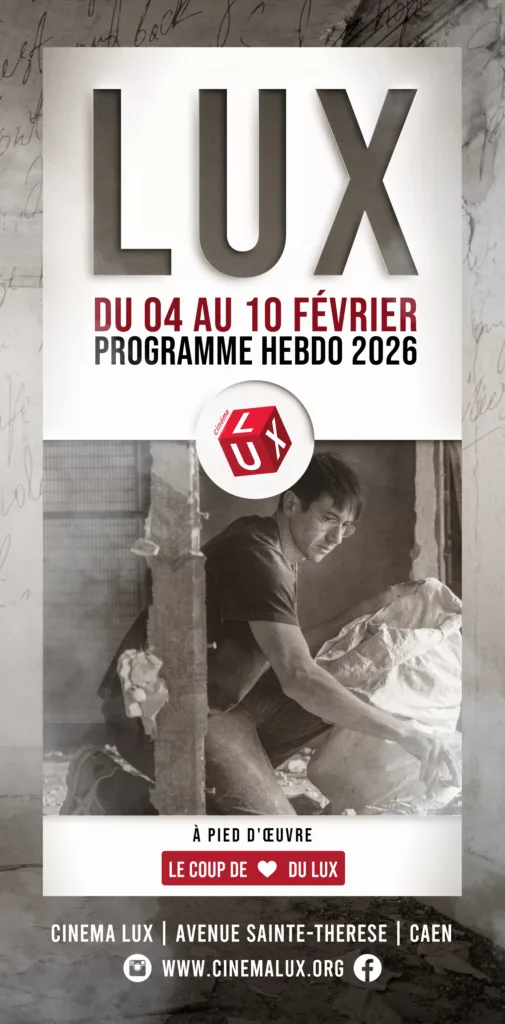 A pied d’œuvre au Cinéma LUX de Caen 2026